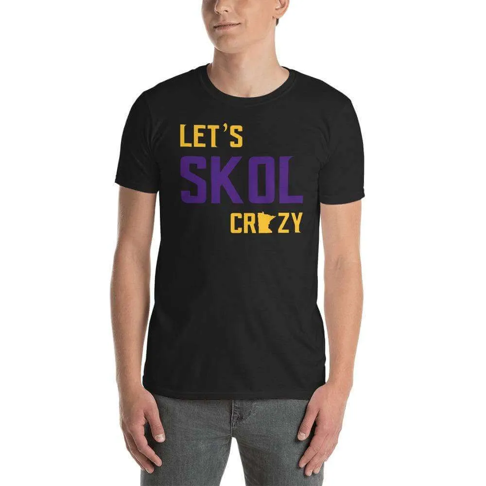 Let's Skol Crazy Minnesota Vikings Football Men's/Unisex T-Shirt