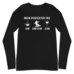 Mein Perfekter Tag - Longsleeve (Unisex)