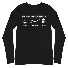 Mein Plan Für Heute - Longsleeve (Unisex)