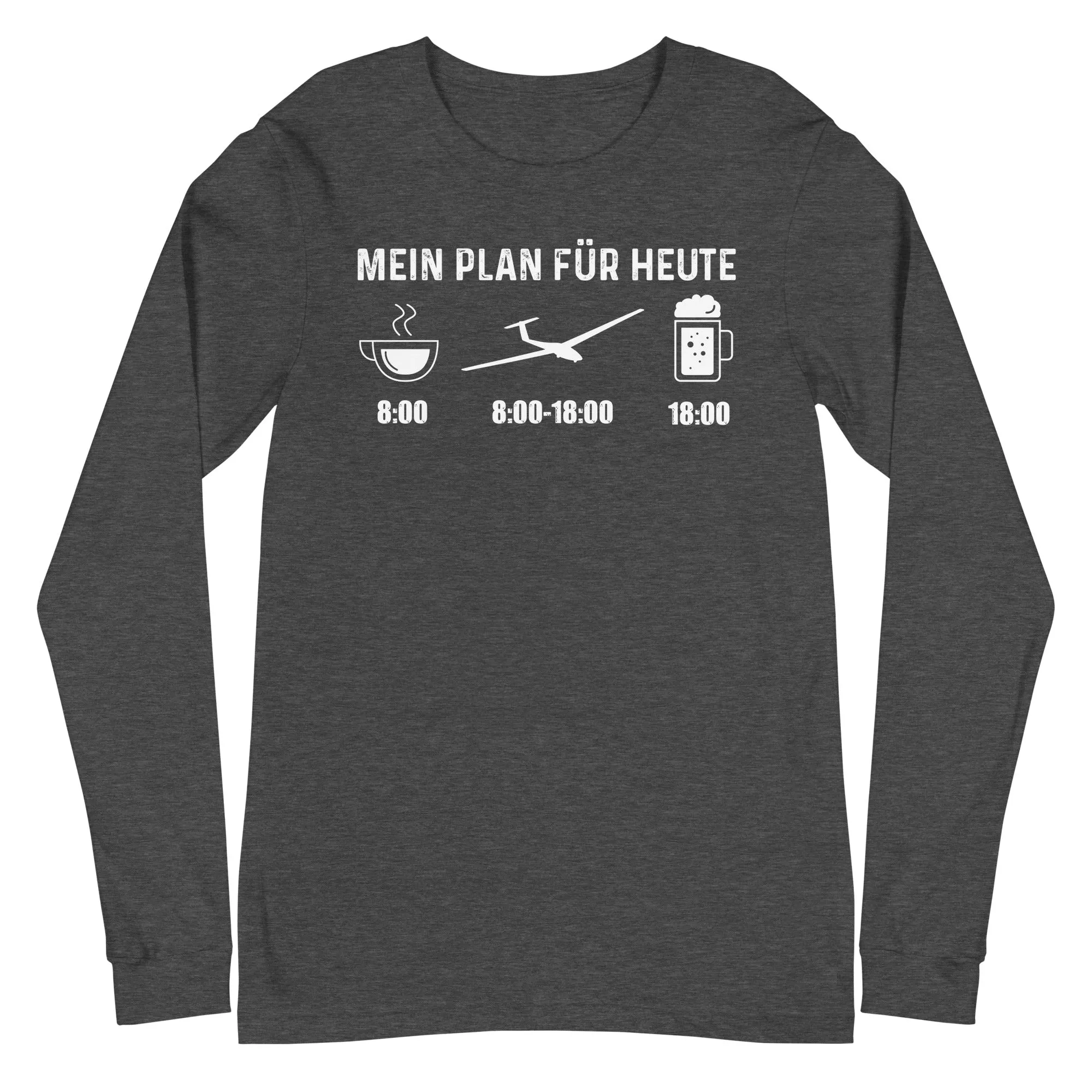 Mein Plan Für Heute - Longsleeve (Unisex)