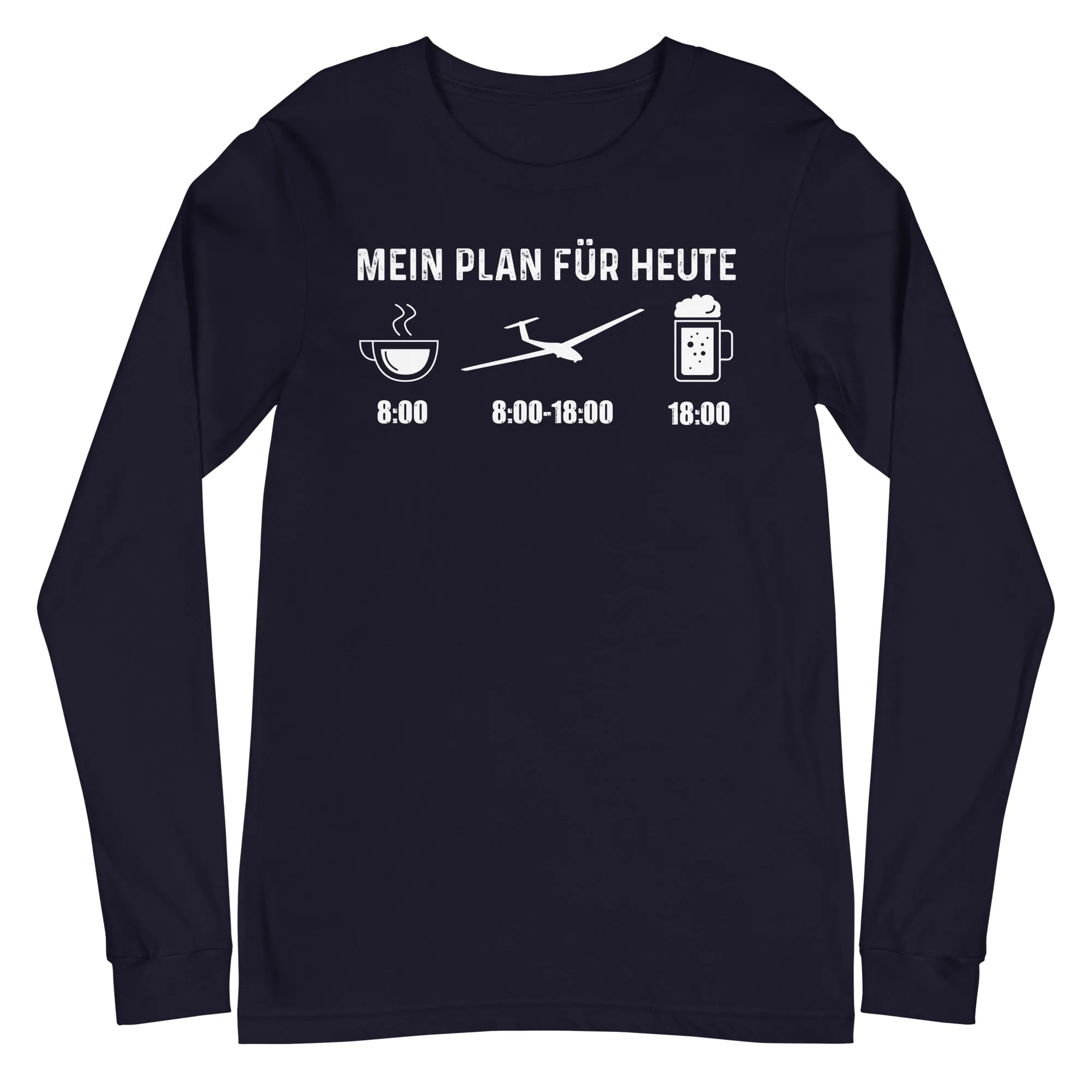 Mein Plan Für Heute - Longsleeve (Unisex)