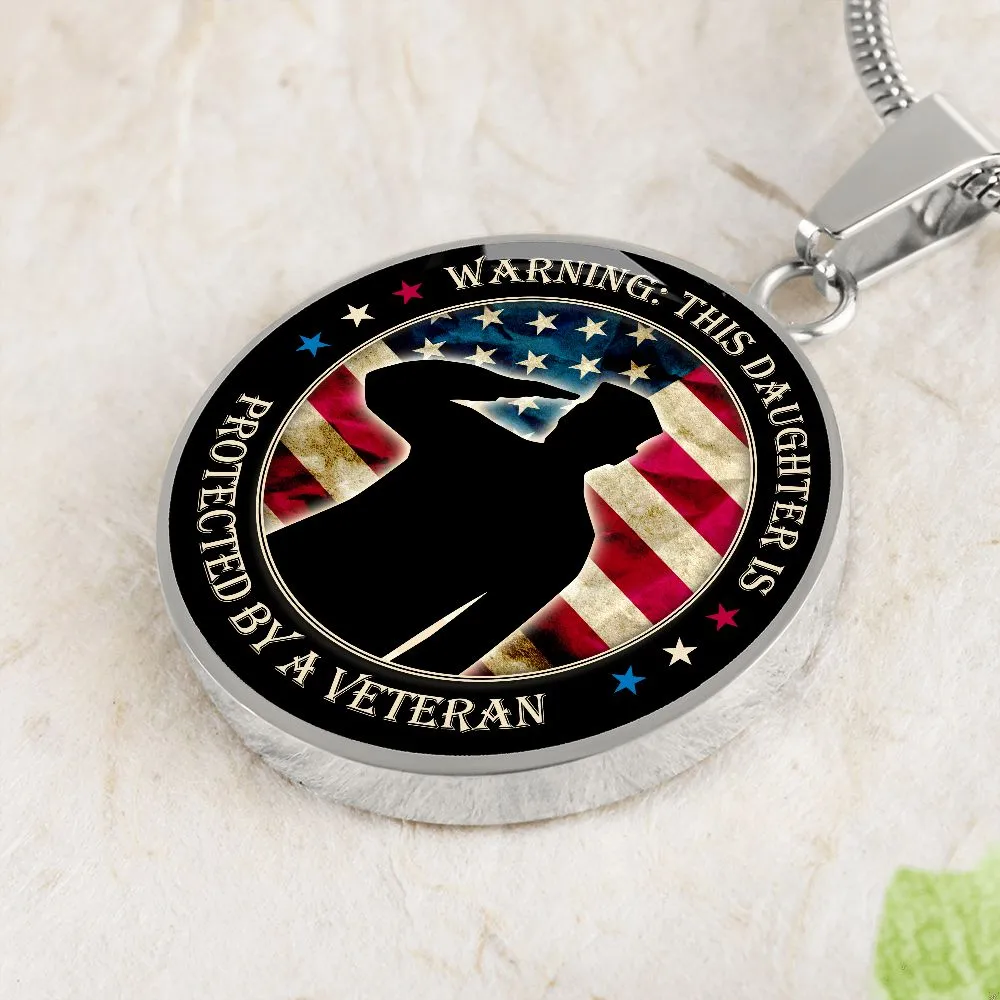 Warning This Daughter is Protected by a Veteran Round Pendant Necklace (Optional Engraving)