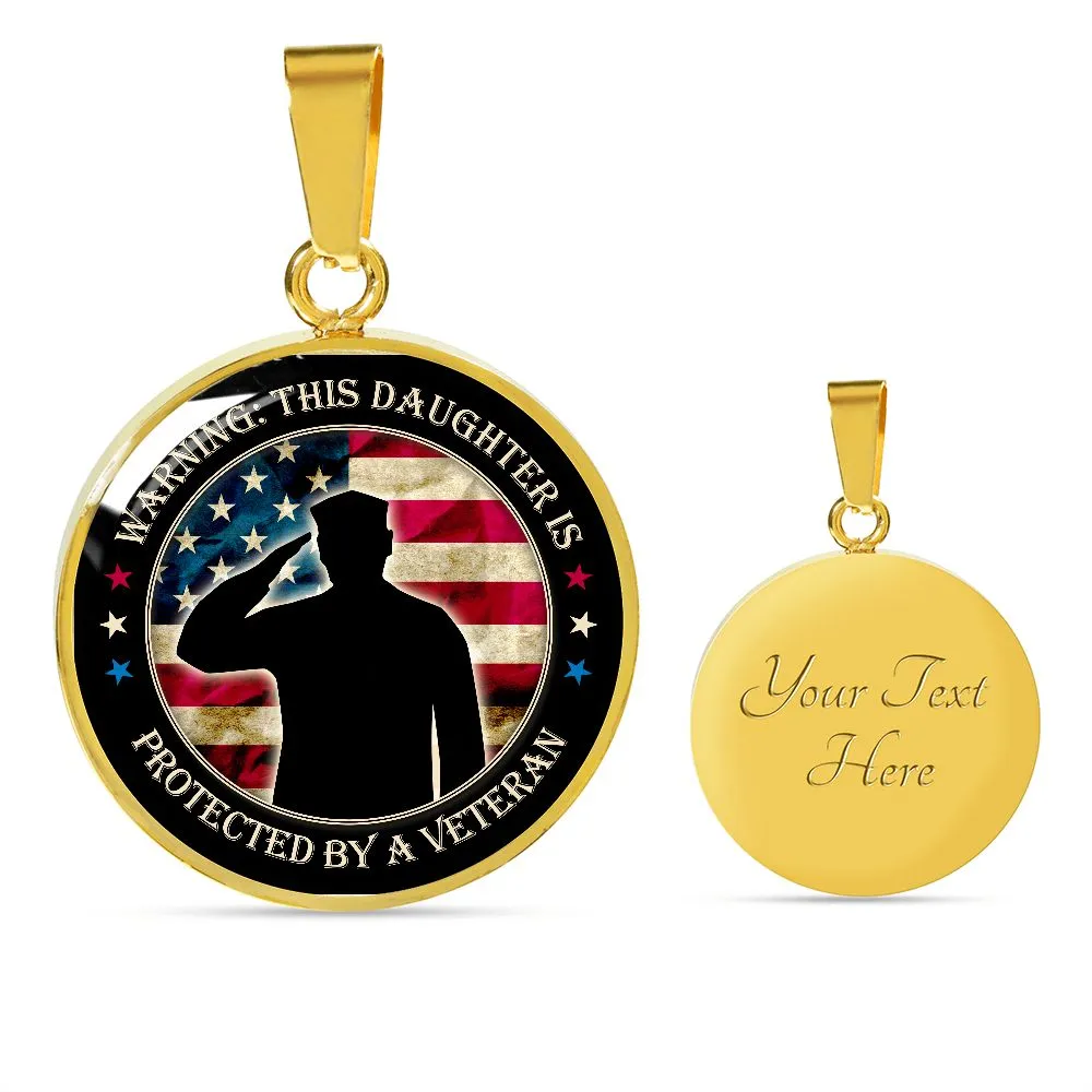 Warning This Daughter is Protected by a Veteran Round Pendant Necklace (Optional Engraving)